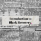 Introduction to Black Recovery