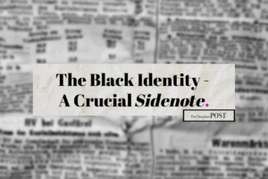 The Peoples.POST - The Black Identity - A Critical Sidenote.